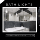 BATH LIGHTS