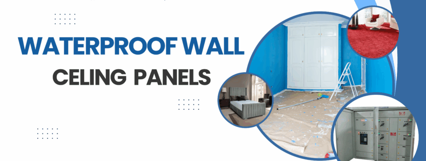 WATERPROOF WALL AND CEILING PANELS